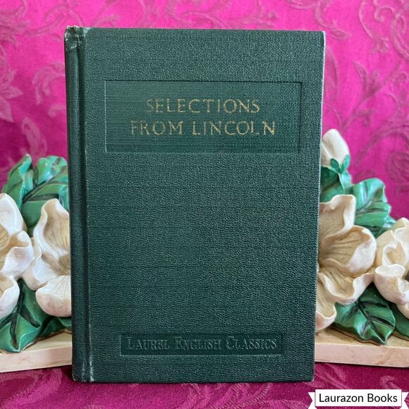 1931 Selections from the Works of Abraham Lincoln by Abraham Lincoln - Picture 1 of 10
